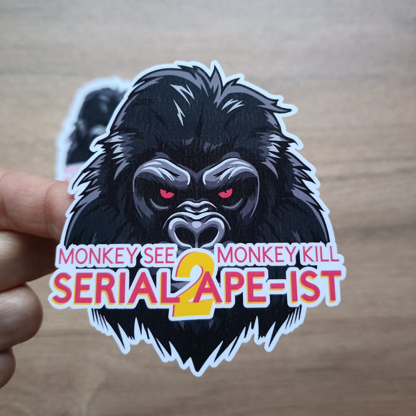 Serial Ape-ist 2: Monkey See, monkey Kill Inpired Sticker