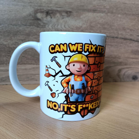 Can We Fix It? No It's Fked Mug - Hilarious Bob Work Humor Ceramic Mug Gift