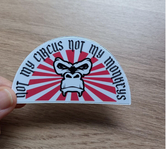 Chill Vibes Only: Not My Circus Not my monkeys Sticker