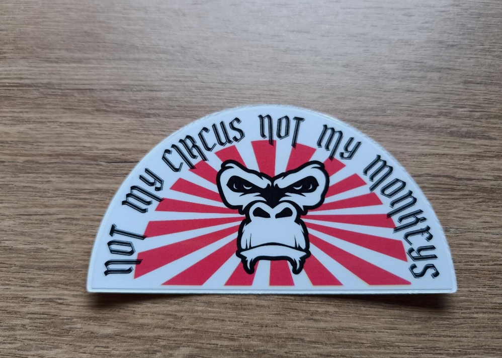 Chill Vibes Only: Not My Circus Not my monkeys Sticker